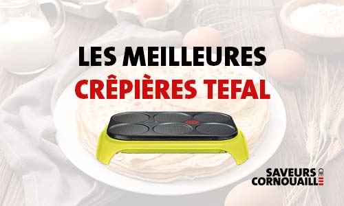 Comparatif des meilleures crêpières Tefal